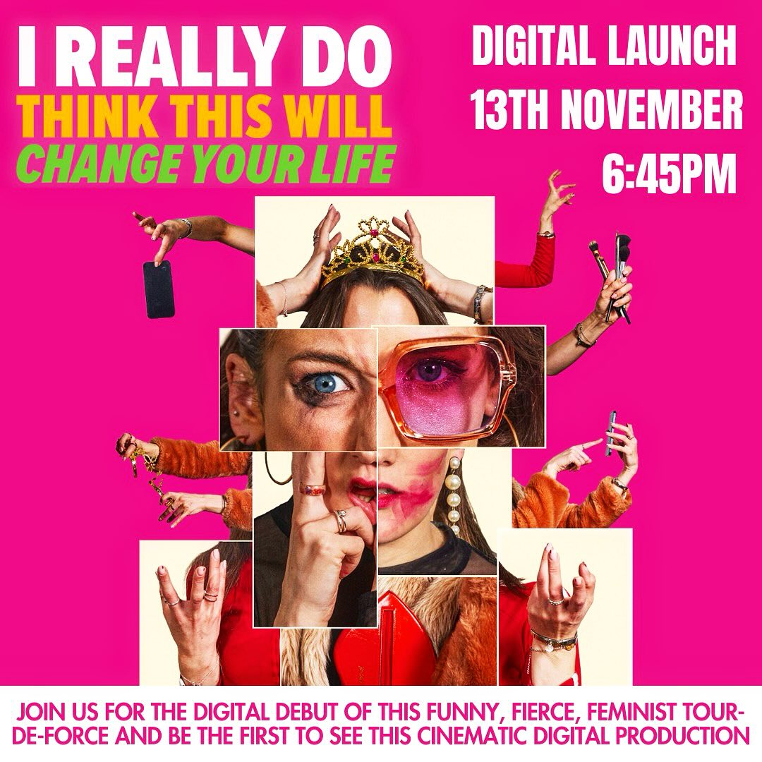 A collage of facial features forms a woman's face with a crown. Text reads: "I really do think this will change your life." Details for a digital launch: "13th November, 6:45 PM." Event description at the bottom mentions a feminist digital production.