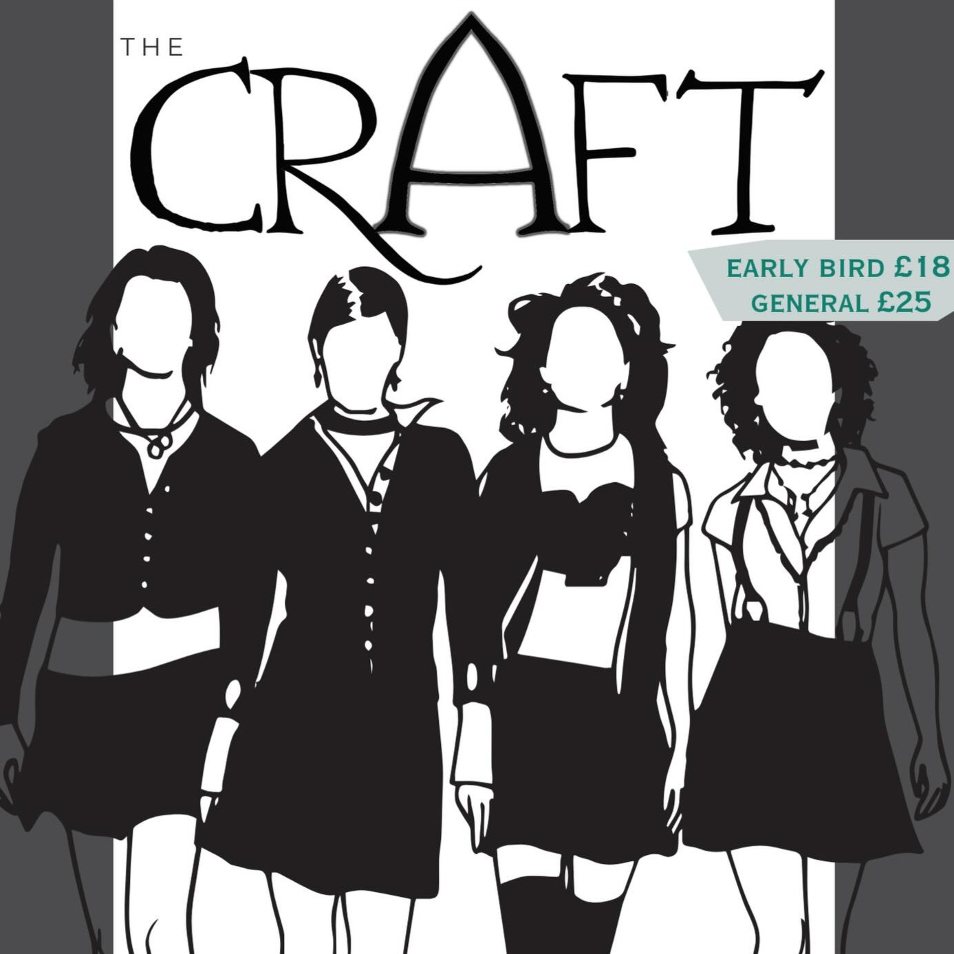 Black and white illustration of four faceless women in school uniforms under the title “The Craft.” A sign reads “Early Bird £18, General £25” in blue and green.
